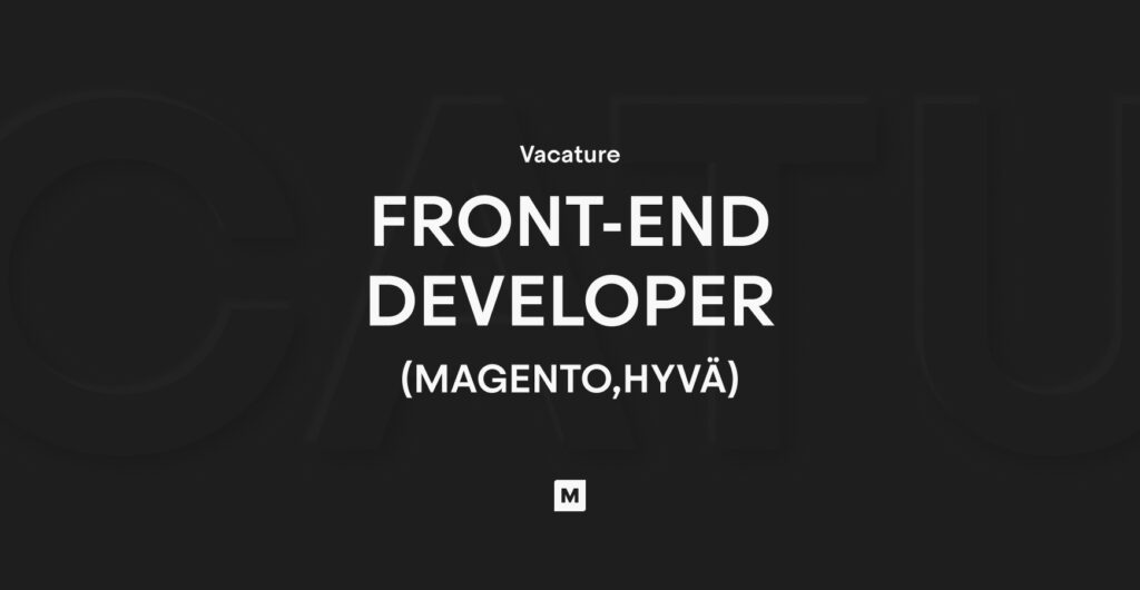 Vacature front-end developer (Magento, Hyvä)